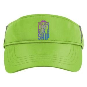 This Week I Dont Give A Ship Cruise Vacation Summer Gift Adult Drive Performance Visor