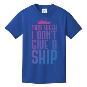 This Week I Dont Give A Ship Cruise Vacation Summer Gift Kids T-Shirt