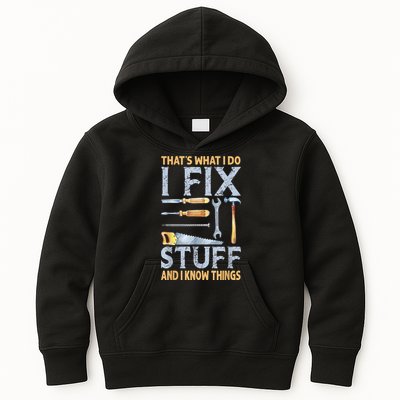 That's What I Do I Fix Stuff And I Know Things Funny Saying Kids Hoodie