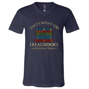 Thats What I Do I Read Books And I Know Things V-Neck T-Shirt