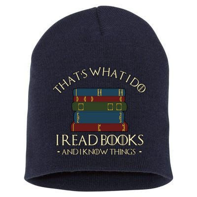 Thats What I Do I Read Books And I Know Things Short Acrylic Beanie