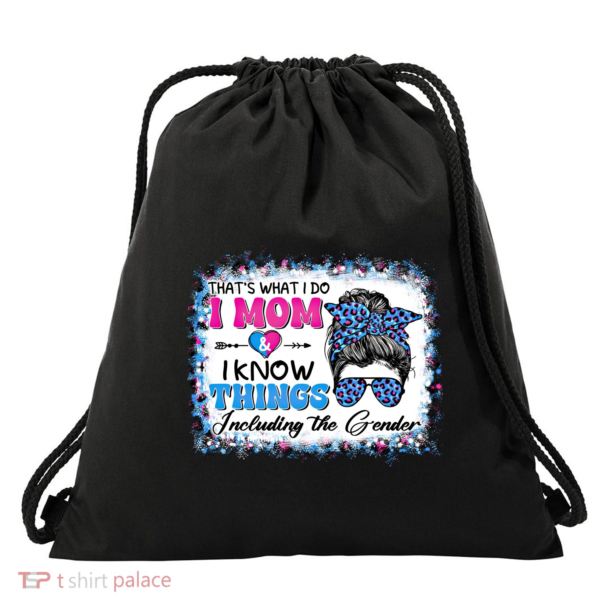 Thats What I Do I Mom I Know Things Gender Reveal Funny Gift Drawstring Bag