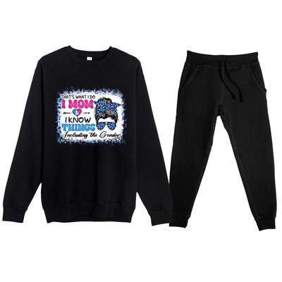 Thats What I Do I Mom I Know Things Gender Reveal Funny Gift Premium Crewneck Sweatsuit Set