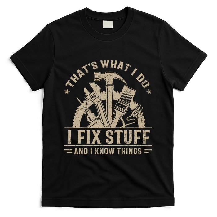 Thats What I Do I Fix Stuff And I Know Things Funny Vintage T-Shirt