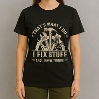 Thats What I Do I Fix Stuff And I Know Things Funny Vintage T-Shirt