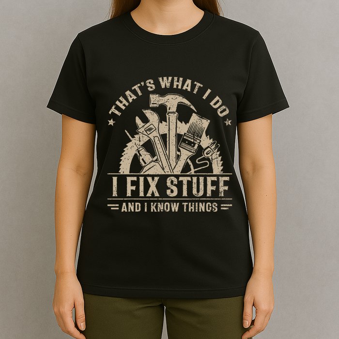 Thats What I Do I Fix Stuff And I Know Things Funny Vintage T-Shirt