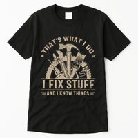 Thats What I Do I Fix Stuff And I Know Things Funny Vintage Tall T-Shirt