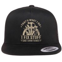 Thats What I Do I Fix Stuff And I Know Things Funny Vintage Flatbill Hat