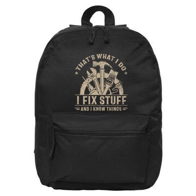 Thats What I Do I Fix Stuff And I Know Things Funny Vintage 16 in Basic Backpack