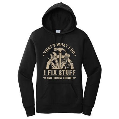Thats What I Do I Fix Stuff And I Know Things Funny Vintage Women's Pullover Hoodie