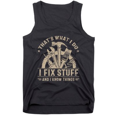 Thats What I Do I Fix Stuff And I Know Things Funny Vintage Tank Top
