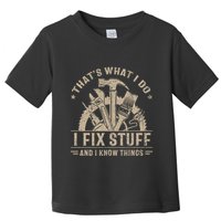 Thats What I Do I Fix Stuff And I Know Things Funny Vintage Toddler T-Shirt