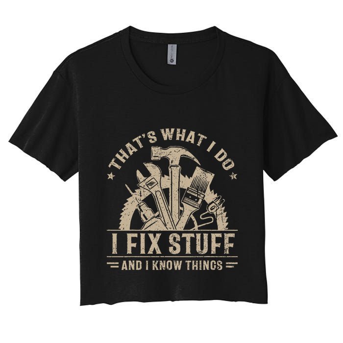 Thats What I Do I Fix Stuff And I Know Things Funny Vintage Crop Top