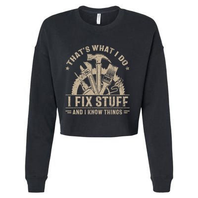 Thats What I Do I Fix Stuff And I Know Things Funny Vintage Cropped Pullover Crew