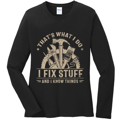 Thats What I Do I Fix Stuff And I Know Things Funny Vintage Ladies Long Sleeve Shirt