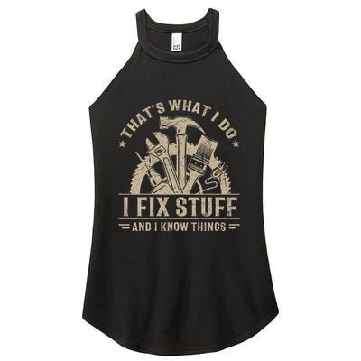 Thats What I Do I Fix Stuff And I Know Things Funny Vintage Women's Perfect Tri Rocker Tank