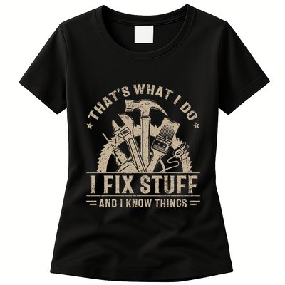 Thats What I Do I Fix Stuff And I Know Things Funny Vintage Womens T-Shirt