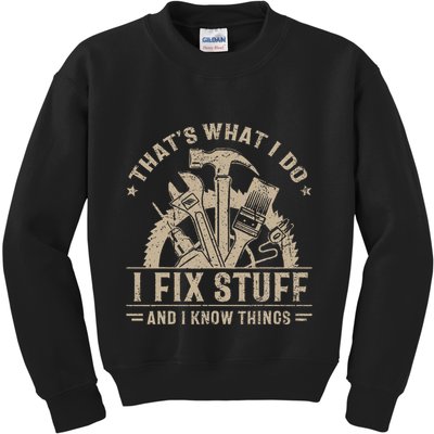 Thats What I Do I Fix Stuff And I Know Things Funny Vintage Kids Sweatshirt