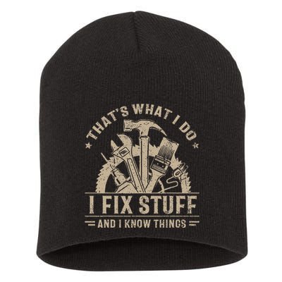 Thats What I Do I Fix Stuff And I Know Things Funny Vintage Short Acrylic Beanie