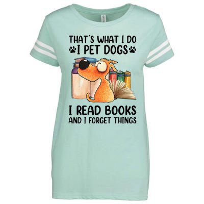 Thats What I Do I Pet Dogs I Read Books And I Forget Things Enza Ladies Jersey Football T-Shirt