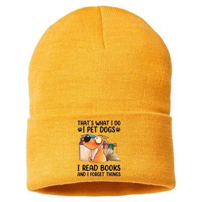 Thats What I Do I Pet Dogs I Read Books And I Forget Things Sustainable Knit Beanie