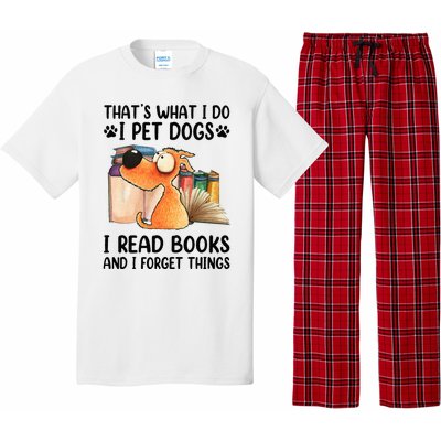 Thats What I Do I Pet Dogs I Read Books And I Forget Things Pajama Set