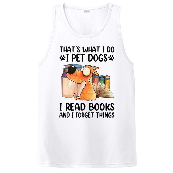 Thats What I Do I Pet Dogs I Read Books And I Forget Things PosiCharge Competitor Tank