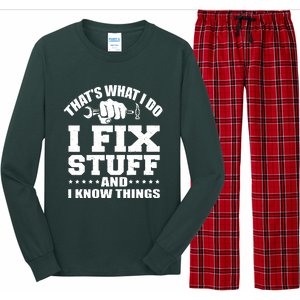 That's What I Do I Fix Stuff And I Know Things Long Sleeve Pajama Set