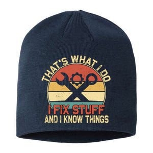 ThatS What I Do I Fix Stuff And I Know Things Sustainable Beanie