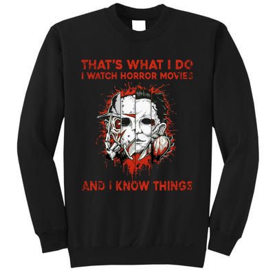 That's What I Do I Watch Horror Movies And I Know Things Halloween Killer Sweatshirt