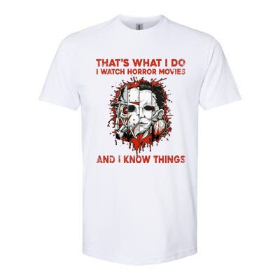 That's What I Do I Watch Horror Movies And I Know Things Halloween Killer Softstyle CVC T-Shirt