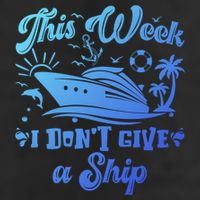This Week I Don’T Give A Ship Funny Summer Cruise Vacation Great Gift 7 Panel Mesh Trucker Snapback Hat