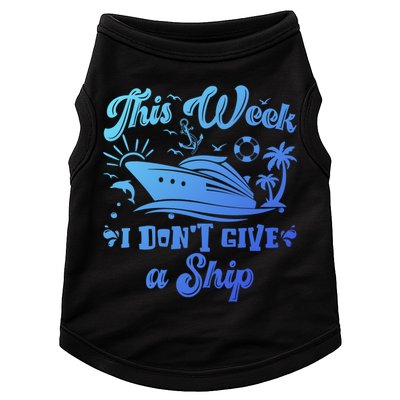 This Week I Don’T Give A Ship Funny Summer Cruise Vacation Great Gift Doggie Tank