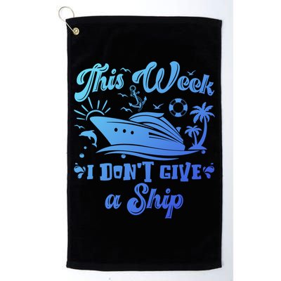 This Week I Don’T Give A Ship Funny Summer Cruise Vacation Great Gift Golf Towel