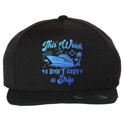 This Week I Don’T Give A Ship Funny Summer Cruise Vacation Great Gift Wool Snapback Cap