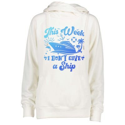 This Week I Don’T Give A Ship Funny Summer Cruise Vacation Great Gift Womens Funnel Neck Pullover Hood