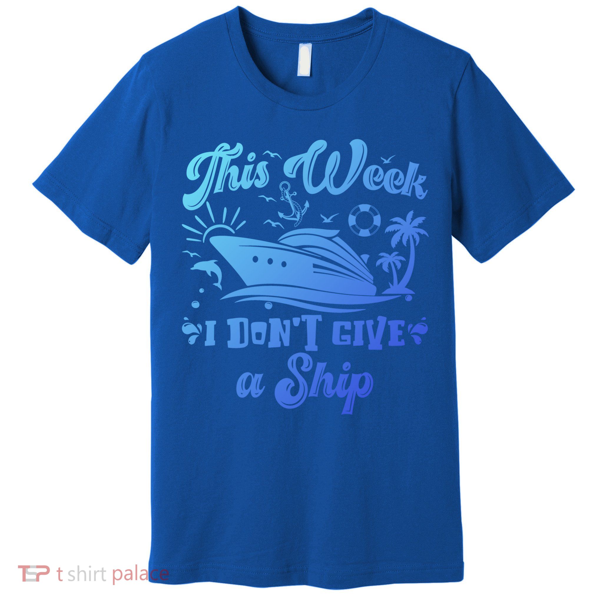 This Week I Don’T Give A Ship Funny Summer Cruise Vacation Great Gift Premium T-Shirt
