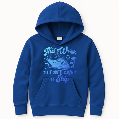 This Week I Don’T Give A Ship Funny Summer Cruise Vacation Great Gift Kids Hoodie