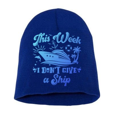 This Week I Don’T Give A Ship Funny Summer Cruise Vacation Great Gift Short Acrylic Beanie