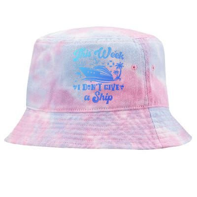 This Week I Don’T Give A Ship Funny Summer Cruise Vacation Great Gift Tie-Dyed Bucket Hat