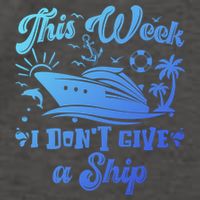 This Week I Don’T Give A Ship Funny Summer Cruise Vacation Great Gift Vector Backpack