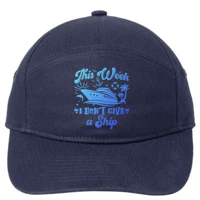 This Week I Don’T Give A Ship Funny Summer Cruise Vacation Great Gift 7-Panel Snapback Hat