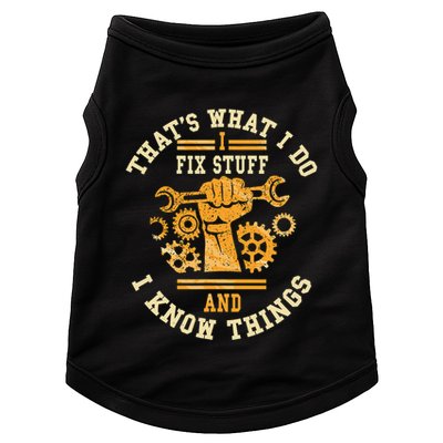 That's What I Do I Fix Stuff And I Know Things Funny Saying Doggie Tank