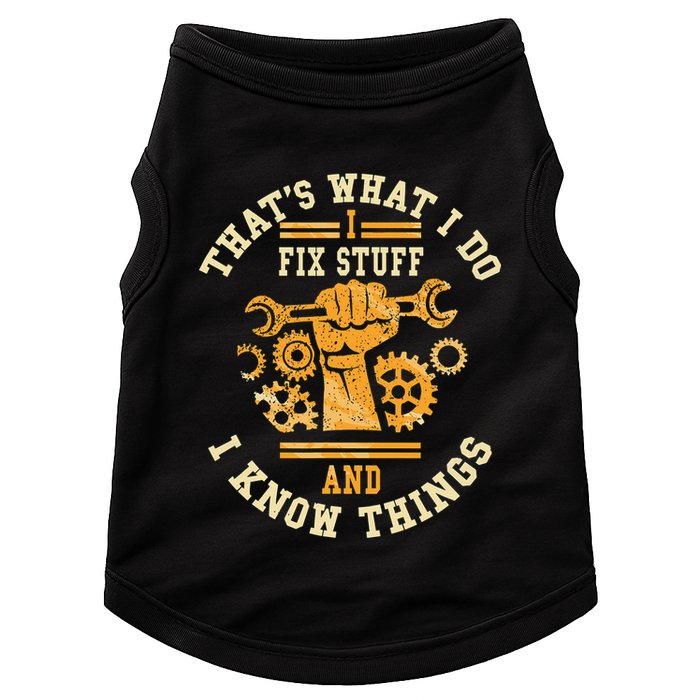 That's What I Do I Fix Stuff And I Know Things Funny Saying Doggie Tank