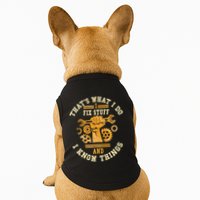 That's What I Do I Fix Stuff And I Know Things Funny Saying Doggie Tank