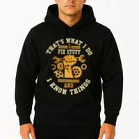 That's What I Do I Fix Stuff And I Know Things Funny Saying Hoodie