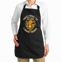 That's What I Do I Fix Stuff And I Know Things Funny Saying Apron