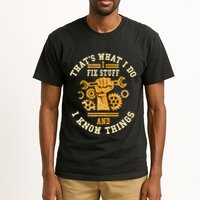 That's What I Do I Fix Stuff And I Know Things Funny Saying Tall T-Shirt