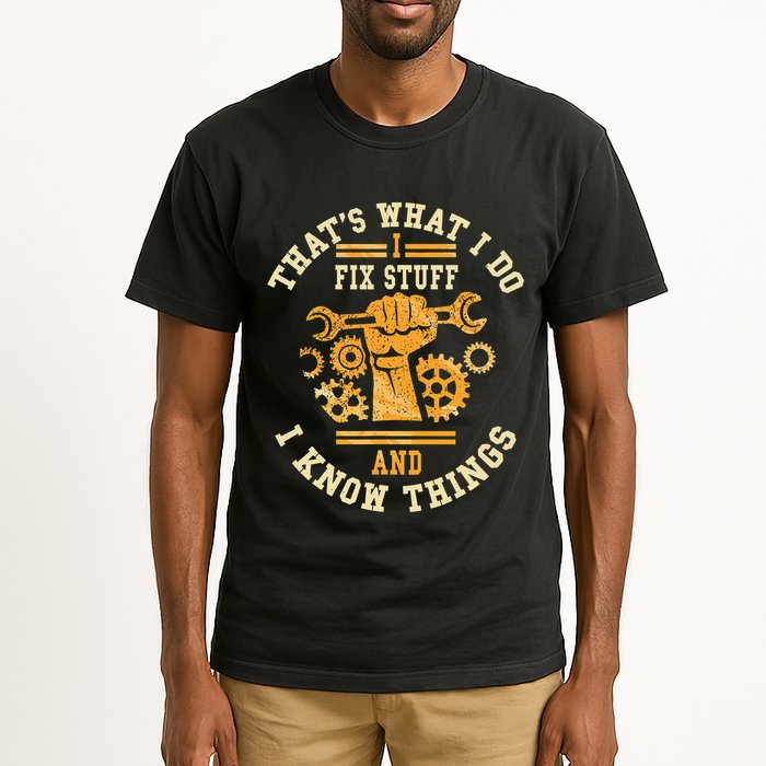 That's What I Do I Fix Stuff And I Know Things Funny Saying Tall T-Shirt
