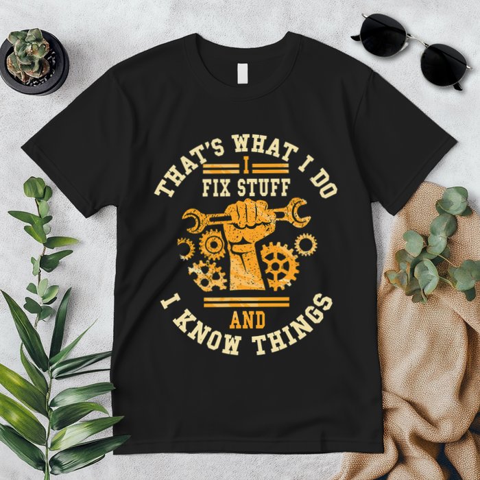That's What I Do I Fix Stuff And I Know Things Funny Saying Premium T-Shirt